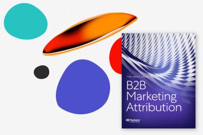 The CMO's Guide To B2B Marketing Attribution